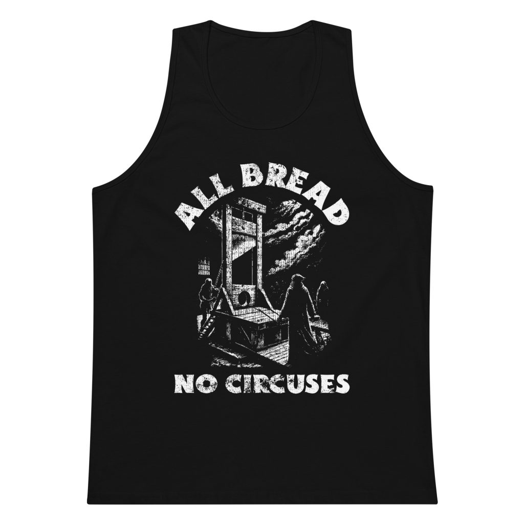 All Bread No Circuses Men's Tank