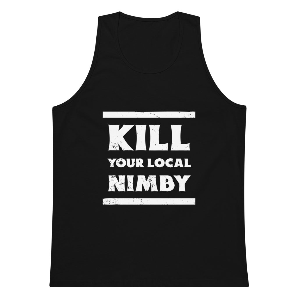 Kill Your Local NIMBY Men's Tank